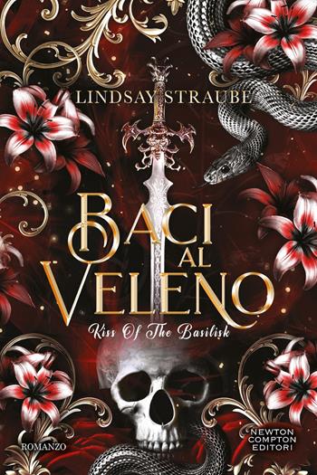 Baci al veleno. Kiss of the basilisk - Lindsay Straube - Libro Newton Compton Editori 2025, Vertigo | Libraccio.it
