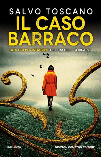 Il caso Barraco - Salvo Toscano - Libro Newton Compton Editori 2025, Nuova narrativa Newton | Libraccio.it