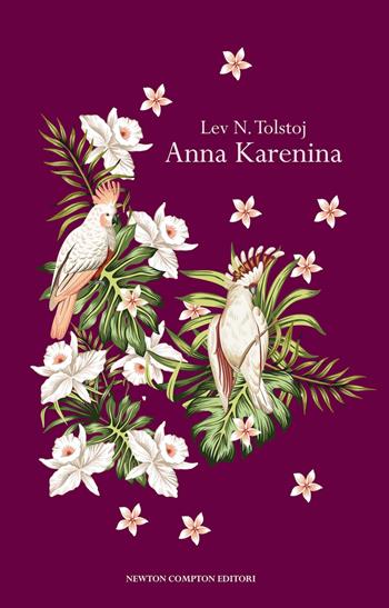 Anna Karenina. Ediz. integrale - Lev Tolstoj - Libro Newton Compton Editori 2025, Newton vintage | Libraccio.it