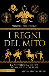 I regni del mito. La mitologia greca, romana e norrena
