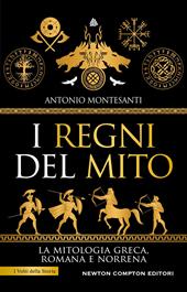  I regni del mito. La mitologia greca, romana e norrena