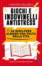Giochi e indovinelli antistress da risolvere almeno una volta nella vita