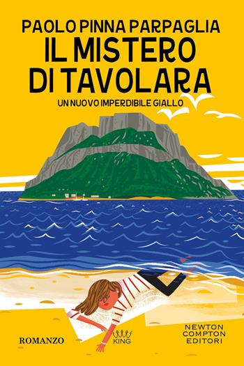 Il mistero di Tavolara - Paolo Pinna Parpaglia - Libro Newton Compton Editori 2025, King | Libraccio.it