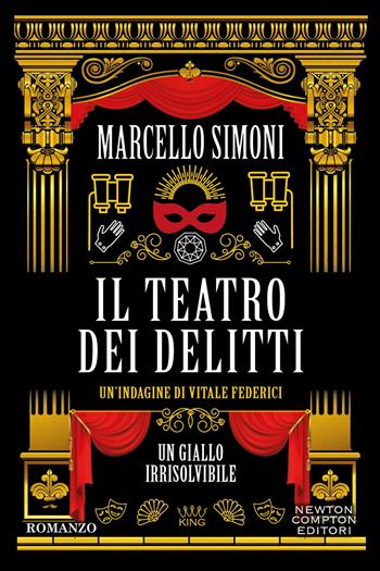 Il teatro dei delitti. Un’indagine di Vitale Federici - Marcello Simoni - Libro Newton Compton Editori 2025, King | Libraccio.it