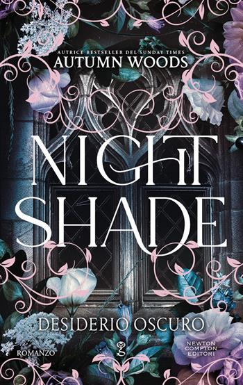 Nightshade. Desiderio oscuro - Autumn Woods - Libro Newton Compton Editori 2025, Anagramma | Libraccio.it