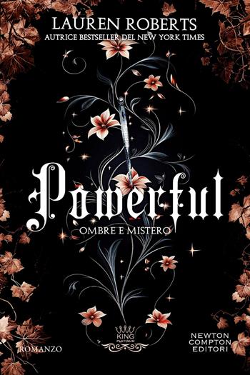 Powerful. Ombre e mistero. Una storia di Powerless - Lauren Roberts - Libro Newton Compton Editori 2025, King platinum | Libraccio.it