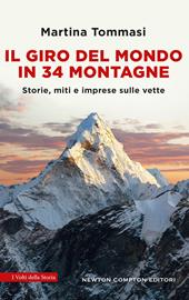 Il giro del mondo in 34 montagne. Storie, miti e imprese sulle vette