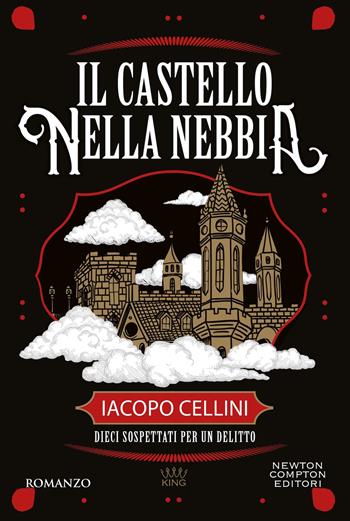 Il castello nella nebbia - Iacopo Cellini - Libro Newton Compton Editori 2025, King | Libraccio.it
