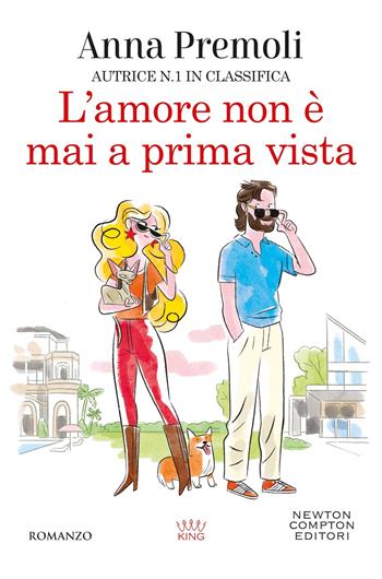 L'amore non è mai a prima vista - Anna Premoli - Libro Newton Compton Editori 2026, King | Libraccio.it