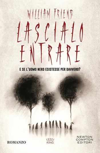 Lascialo entrare - William Friend - Libro Newton Compton Editori 2026, King | Libraccio.it