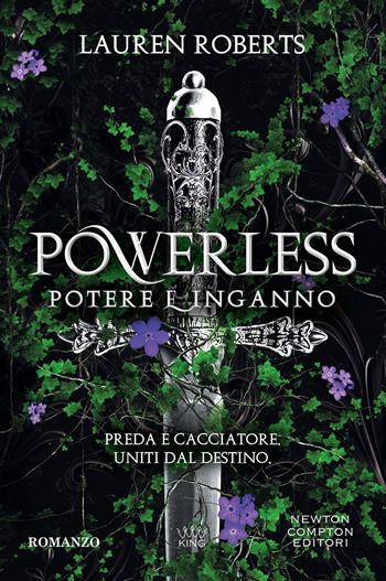 Powerless. Potere e inganno - Lauren Roberts - Libro Newton Compton Editori 2026, King | Libraccio.it