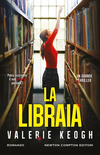 La libraia - Valerie Keogh - Libro Newton Compton Editori 2026, Nuova narrativa Newton | Libraccio.it