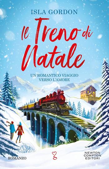 Il treno di Natale - Isla Gordon - Libro Newton Compton Editori 2025, Anagramma | Libraccio.it
