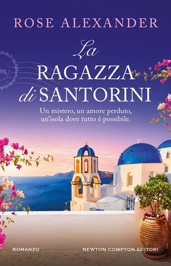 La ragazza di Santorini - Rose Alexander - Libro Newton Compton Editori 2026, 3.0 | Libraccio.it
