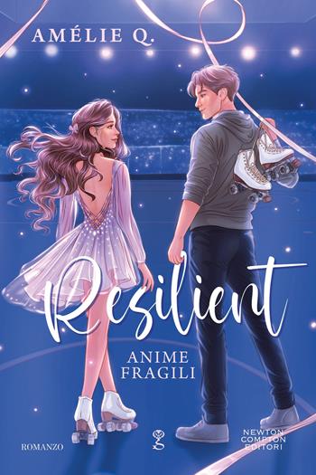 Resilient. Anime fragili - Amelie Q. - Libro Newton Compton Editori 2026, Anagramma | Libraccio.it