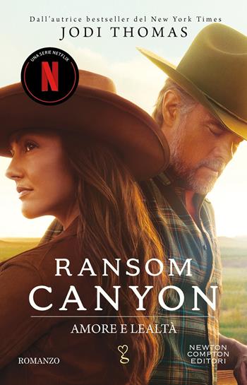 Amore e lealtà. Ransom canyon - Jodi Thomas - Libro Newton Compton Editori 2025, Anagramma | Libraccio.it