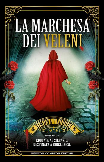 La marchesa dei veleni - Simona Teodori - Libro Newton Compton Editori 2026, Nuova narrativa Newton | Libraccio.it