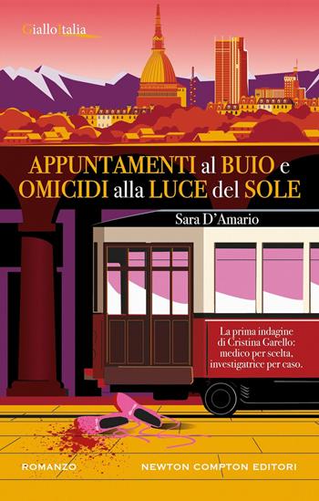 Appuntamenti al buio e omicidi alla luce del sole - Sara D'Amario - Libro Newton Compton Editori 2026, Nuova narrativa Newton | Libraccio.it