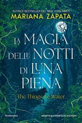La magia delle notti di luna piena. The things we water