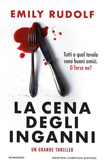 La cena degli inganni - Emily Rudolf - Libro Newton Compton Editori 2026, Nuova narrativa Newton | Libraccio.it