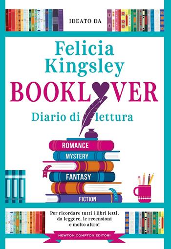 Booklover. Diario di lettura - Felicia Kingsley - Libro Newton Compton Editori 2025, Grandi manuali Newton | Libraccio.it
