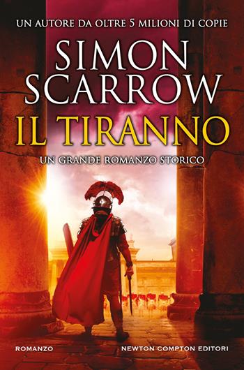 Il tiranno - Simon Scarrow - Libro Newton Compton Editori 2026, Nuova narrativa Newton | Libraccio.it