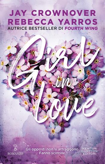 Girl in love - Jay Crownover, Rebecca Yarros - Libro Newton Compton Editori 2025, Anagramma | Libraccio.it