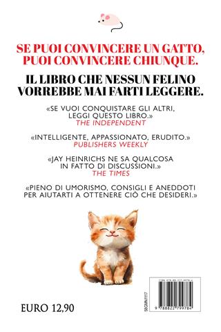 L'arte felina della persuasione - Jay Heinrichs - Libro Newton Compton Editori 2026, Grandi manuali Newton | Libraccio.it