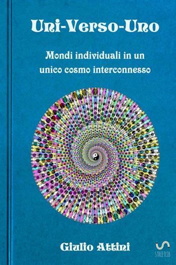Uni-Verso-Uno - Giulio Attini - Libro StreetLib 2017 | Libraccio.it