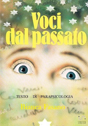 Voci dal passato. Testo di parapsicologia - Bianca Fasano - Libro StreetLib 2017 | Libraccio.it