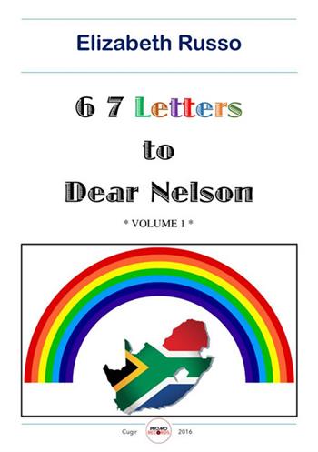 67 letters to dear Nelson - Elizabeth Russo, Nelson Mandela - Libro StreetLib 2017 | Libraccio.it