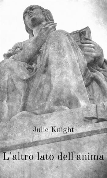 L'altro lato dell'anima - Julie Knight - Libro StreetLib 2017 | Libraccio.it