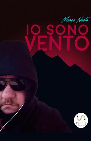 Io sono vento - Marco Nasta - Libro StreetLib 2017 | Libraccio.it