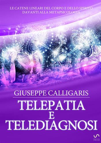 Telepatia e telediagnosi - Giuseppe Calligaris - Libro StreetLib 2017 | Libraccio.it