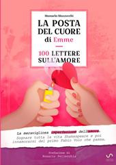 La posta del cuore di Emme. 100 lettere sull'amore