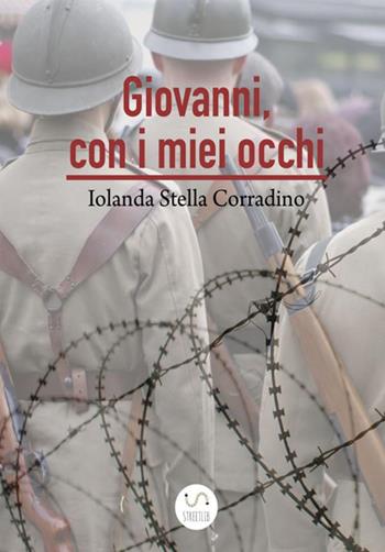 Giovanni, con i miei occhi - Iolanda Stella Corradino - Libro StreetLib 2017 | Libraccio.it