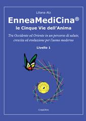 Enneamedicina. Le cinque vie dell'anima. Livello 1