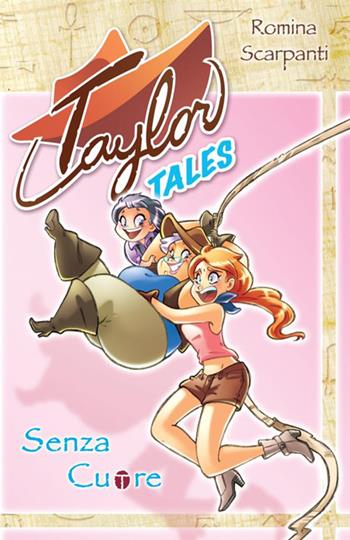 Taylor tales. Senza cuore - Romina Scarpanti - Libro StreetLib 2017 | Libraccio.it