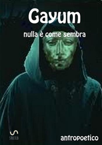 Gayum - Antropoetico - Libro StreetLib 2017 | Libraccio.it