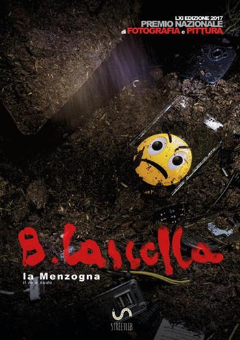61º Premio Basilio Cascella 2017. Fotografia e pittura  - Libro StreetLib 2017 | Libraccio.it