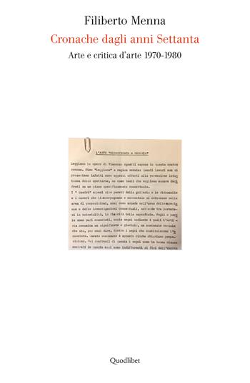 Cronache dagli anni settanta. Arte e critica d'arte 1970-1980 - Filiberto Menna - Libro Quodlibet 2017, Quad. dell'accademia belle arti Macerata | Libraccio.it