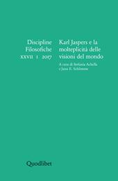 Discipline filosofiche (2017). Ediz. multilingue. Vol. 1: Karl Jaspers e la molteplicità delle visioni del mondo