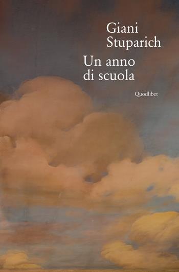 Un anno di scuola - Giani Stuparich - Libro Quodlibet 2017, In ottavo grande | Libraccio.it