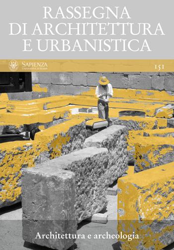 Rassegna di architettura e urbanistica. Vol. 151: Architettura e archeologia.  - Libro Quodlibet 2017, Rassegna di architettura e urbanistica | Libraccio.it