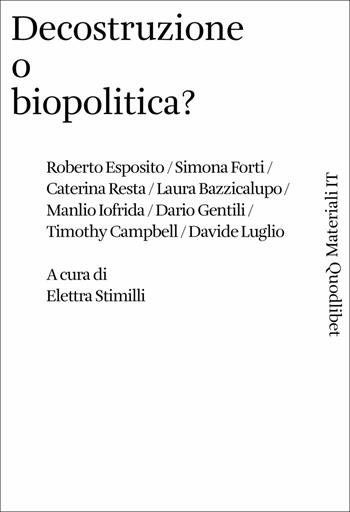 Decostruzione o biopolitica?  - Libro Quodlibet 2017, Materiali IT | Libraccio.it