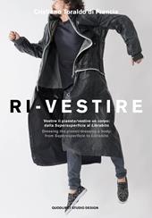 Ri-vestire. Vestire il pianeta/vestire un corpo: dalla «Supersuperficie» al «Labirinto»- Dressing the planet/dressing a body: from «Supersuperficie» to «Labirinto». Ediz. a colori