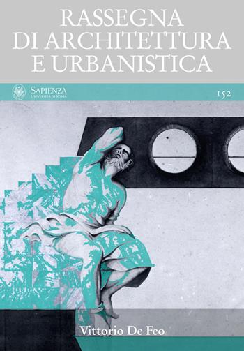 Rassegna di architettura e urbanistica. Vol. 152: Vittorio De Feo.  - Libro Quodlibet 2017, Rassegna di architettura e urbanistica | Libraccio.it