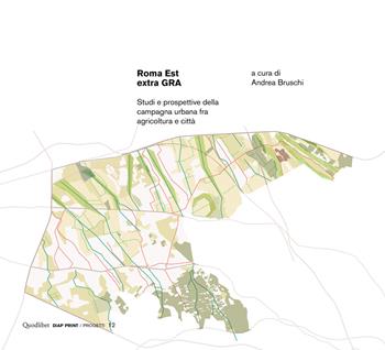 Roma est extra GRA. Studi e prospettiva della campagna  - Libro Quodlibet 2018, DiAP PRINT | Libraccio.it