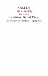 La «Melencolia I» di Dürer. Una ricerca storica sulle fonti e i tipi figurativi