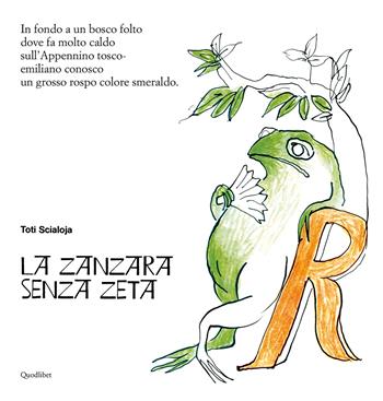 La zanzara senza zeta - Toti Scialoja - Libro Quodlibet 2018, Quodlibet ragazzini | Libraccio.it